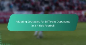 Adapting Strategies For Different Opponents In 3 A Side Football
