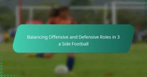 Balancing Offensive and Defensive Roles in 3 a Side Football