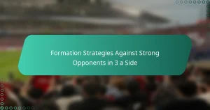 Formation Strategies Against Strong Opponents in 3 a Side